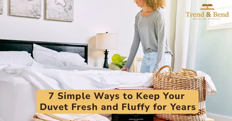 7-Simple-Ways-to-Keep-Your-Duvet-Fresh-and-Fluffy-for-Years