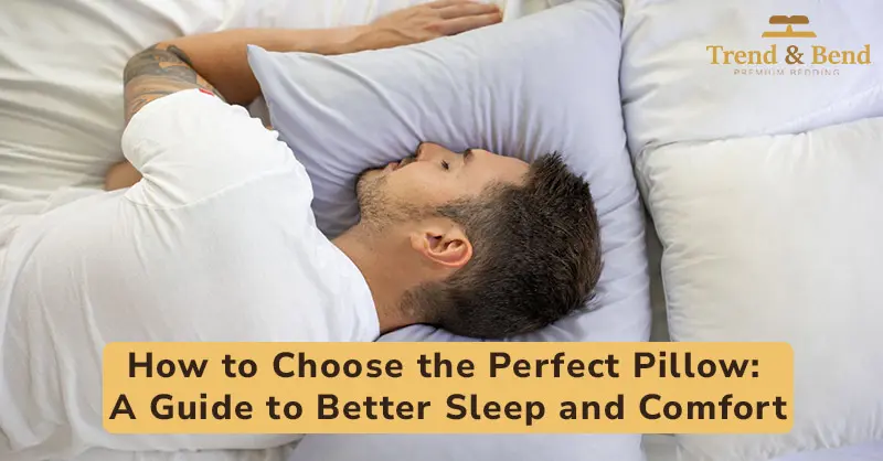 How-to-Choose-the-Perfect-Pillow-A-Guide-to-Better-Sleep-and-Comfort